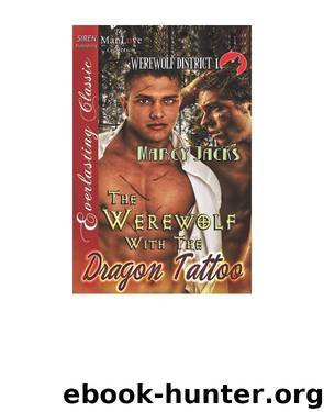 The Werewolf with the Dragon Tattoo [The Werewolf District 1] (Siren Publishing Everlasting Classic ManLove) by Marcy Jacks