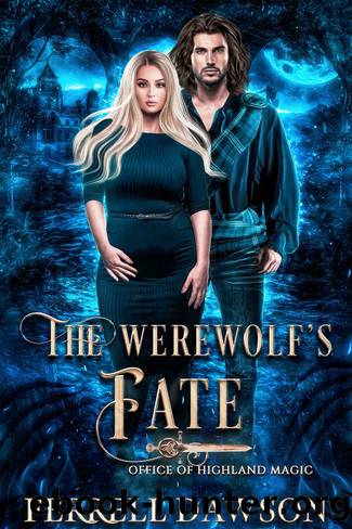 The Werewolf's Fate: A Paranormal Academia Romance (Office of Highland Magic) by Ferrell Dawson