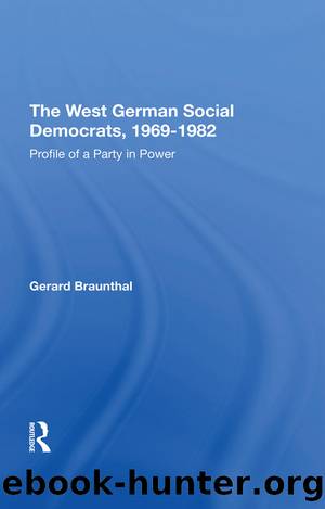 The West German Social Democrats, 1969-1982 by Gerard Braunthal