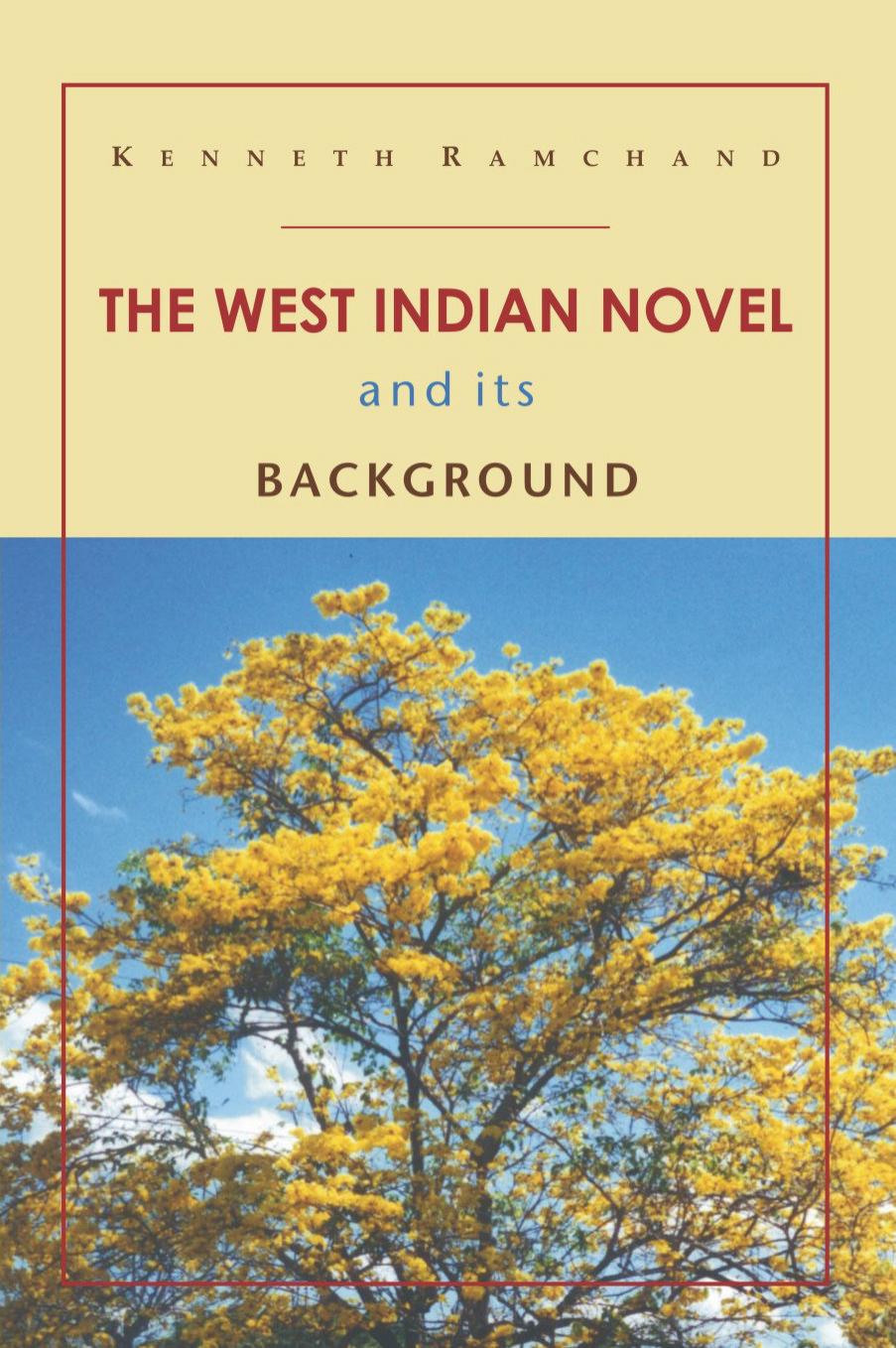 The West Indian Novel and its Background by Kenneth Ramchand
