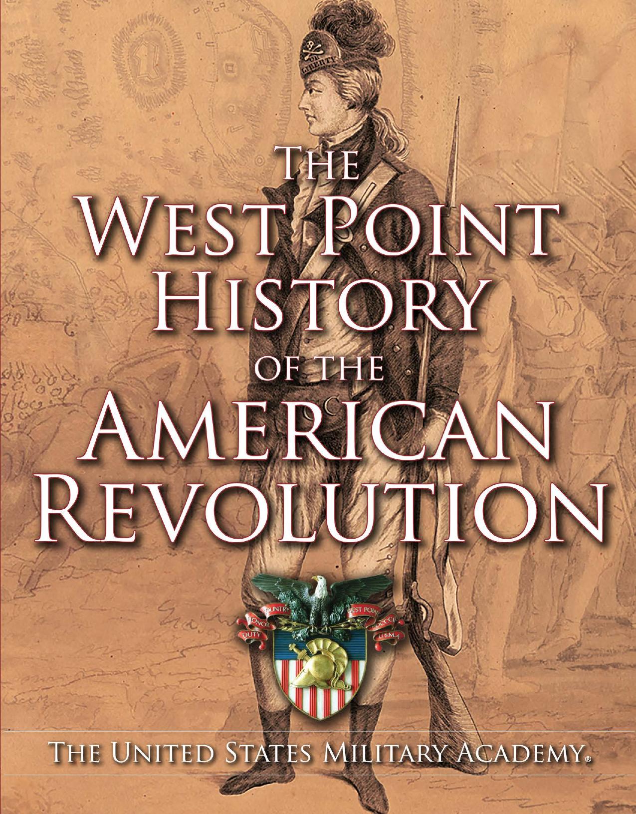 The West Point history of the American Revolution by West Point;Rogers Clifford J.;Seidule Ty;Watson Samuel J