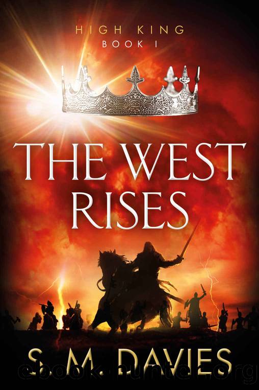 The West Rises (High King Book 1) by Davies S.M