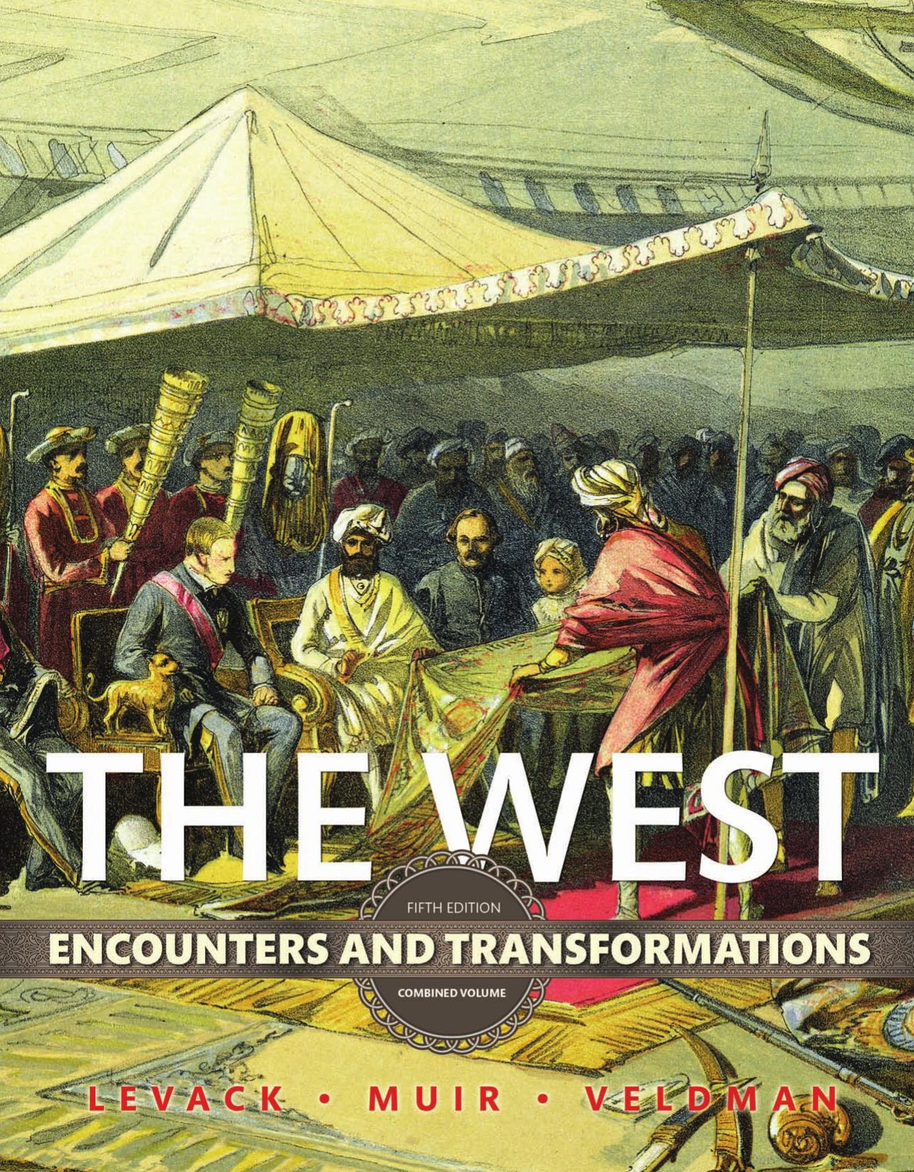 The West: Encounters and Transformations by Levack Brian P.;Muir Edward;Veldman Meredith