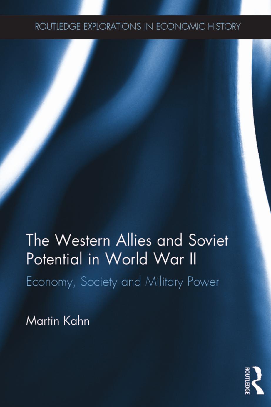 The Western Allies and Soviet Potential in World War II: Economy, Society and Military Power by Martin Kahn