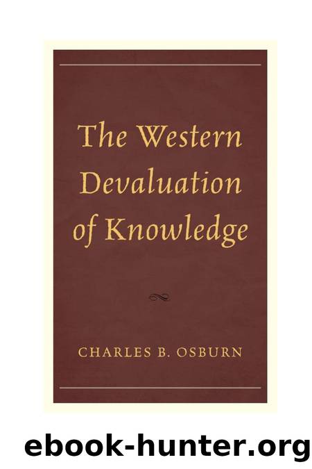 The Western Devaluation of Knowledge by Charles B. Osburn