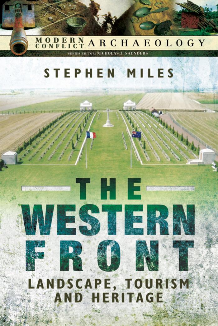The Western Front: Landscape, Tourism and Heritage by Stephen Miles