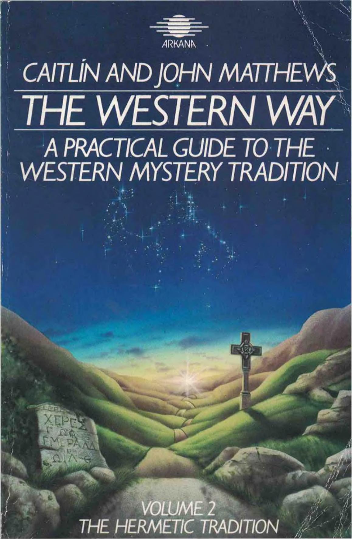 The Western Way: A Practical Guide to the Western Mystery Tradition: The Hermetic Tradition (v2) by John Matthews Caitlin;Matthews