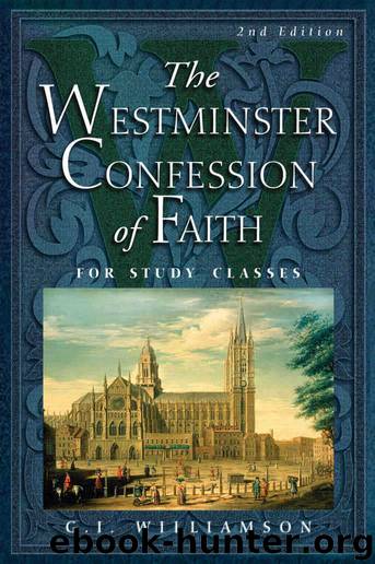 The Westminster Confession of Faith: for Study Classes by Williamson G.I