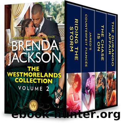 The Westmorelands Collection, Volume 2: Riding the Storm ; Jared's Counterfeit FiancÃ©e ; The Chase Is On ; The Durango Affair by Brenda Jackson