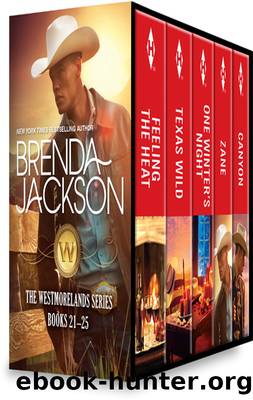 The Westmorelands Series Books 21-25: Feeling the Heat\Texas Wild\One Winter's Night\Zane\Canyon by Brenda Jackson