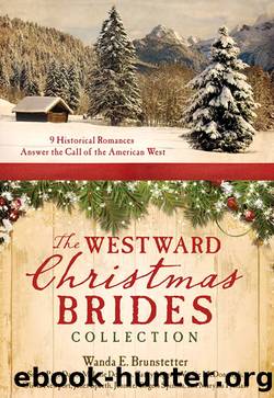 The Westward Christmas Brides Collection: 9 Historical Romances Answer the Call of the American West by unknow