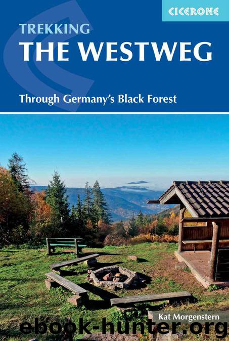 The Westweg: Through Germany's Black Forest (International Trekking) by Morgenstern Kat