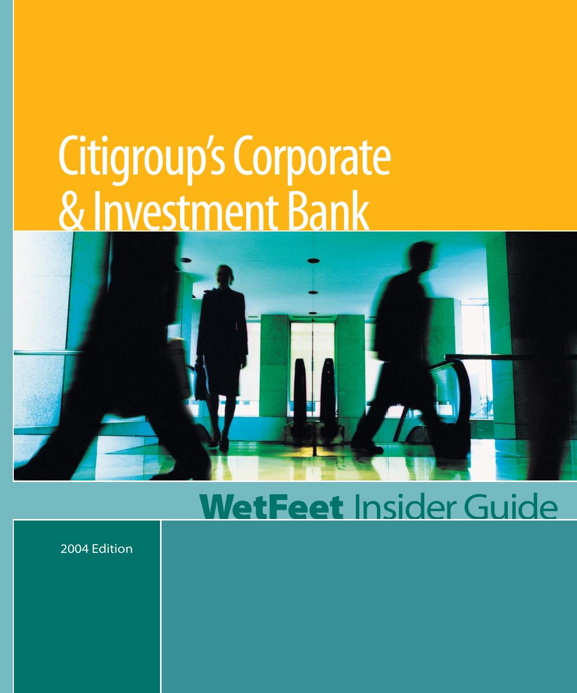 The WetFeet Insider Guide to Citigroup's Corporate & Investment Bank by WetFeet