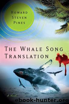 The Whale Song Translation: A Voyage of Discovery To Neptune and Beyond by Howard Steven Pines