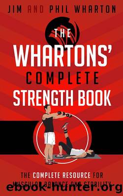 The Whartonsâ Complete Strength Book by Jim & Phil Wharton