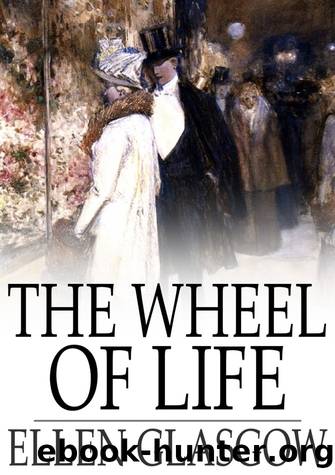 The Wheel of Life by Ellen Glasgow