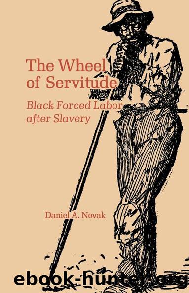 The Wheel of Servitude by Daniel A. Novak