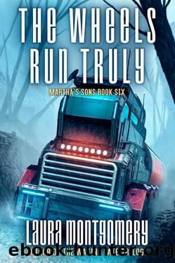 The Wheels Run Truly: A Science Fiction Lost Colony Adventure (Martha's Sons Book 6) by Laura Montgomery