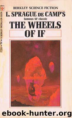 The Wheels of If, and Other Science-Fiction by L. Sprague de Camp