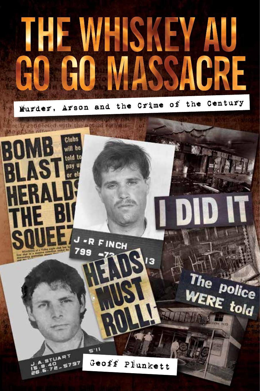 The Whiskey Au Go Go Massacre: Murder, Arson and the Crime of the Century by Geoff Plunkett
