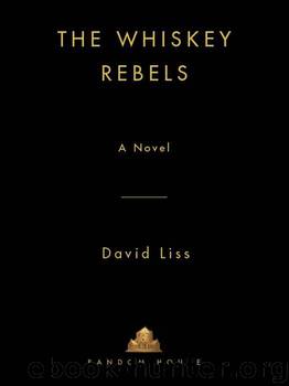 The Whiskey Rebels by David Liss