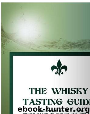 The Whisky Tasting Guide - A beginner's guide to the single malts of the UK and Ireland by Graham Moore
