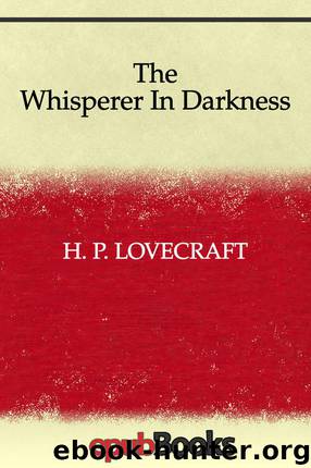 The Whisperer In Darkness by H. P. Lovecraft
