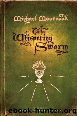 The Whispering Swarm: Book One of The Sanctuary of the White Friars by Michael Moorcock