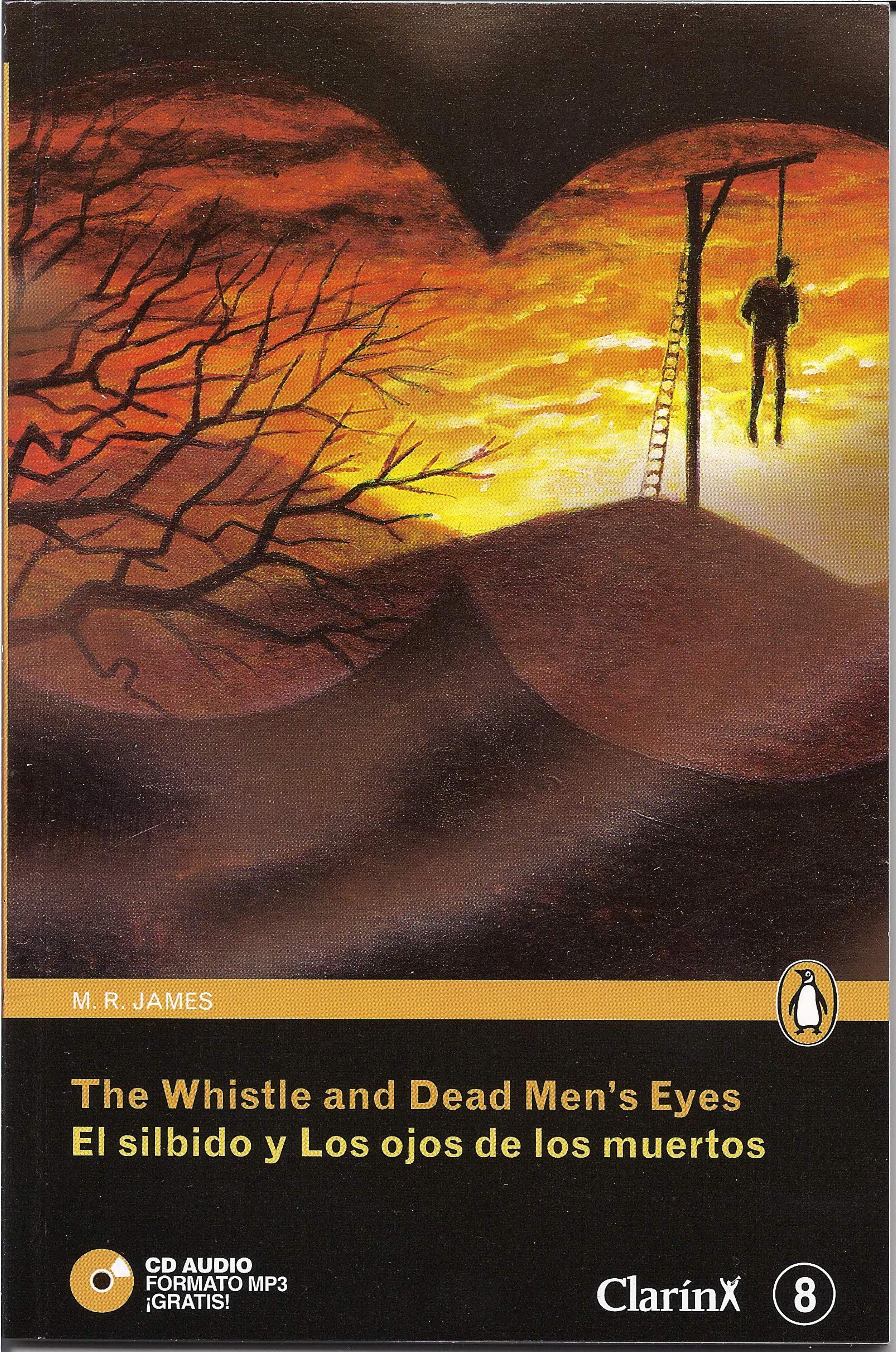 The Whistle and Dead MenÂ´s Eyes. (Level 2. English - Spanish) by James M.R