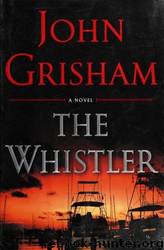 The Whistler: A Novel by John Grisham