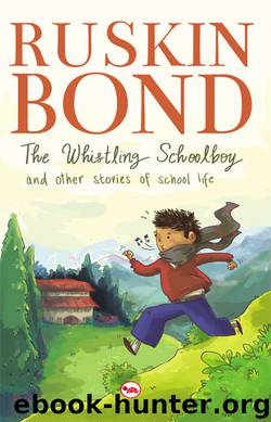 The Whistling Schoolboy and by Ruskin Bond