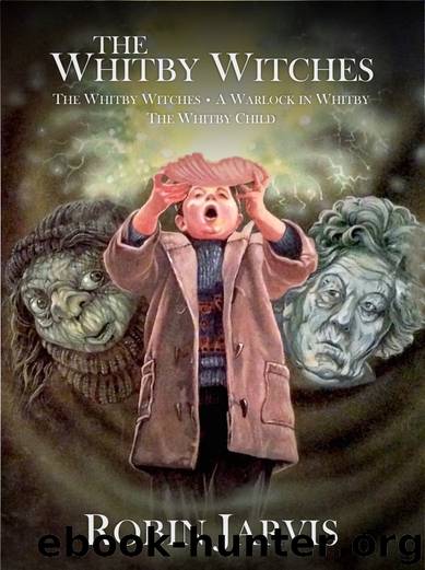 The Whitby Witches Trilogy by Robin Jarvis & lubkemannepub@gmail.com