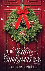 The White Christmas Inn_A Novel by Colleen Wright