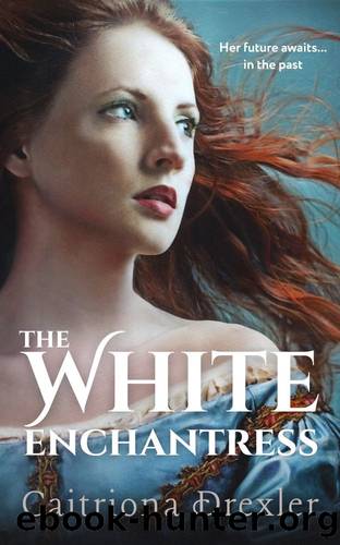 The White Enchantress (Songs of Another Time Book 1) by Caitriona Drexler