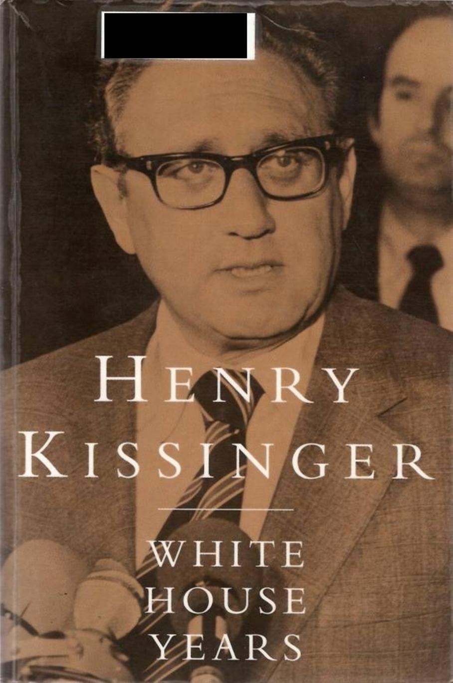 The White House Years, 1968-72 by Henry A. Kissinger