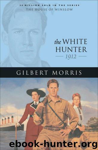 The White Hunter by Gilbert Morris