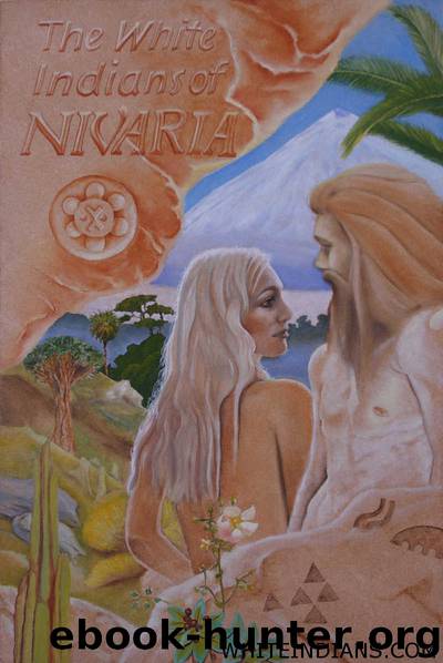 The White Indians of Nivaria: The Untold Story of the Last Indo-European Tribes by Kennedy Gordon