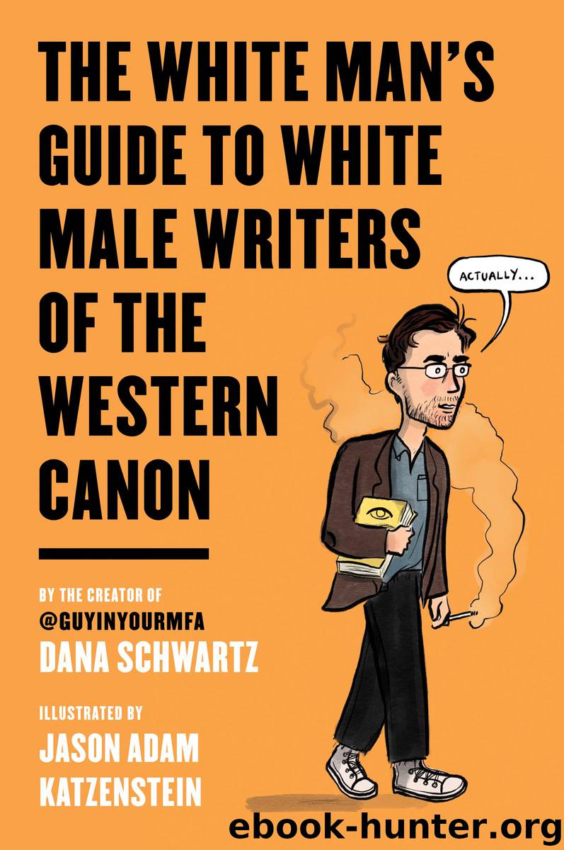 The White Man's Guide to White Male Writers of the Western Canon by Dana Schwartz