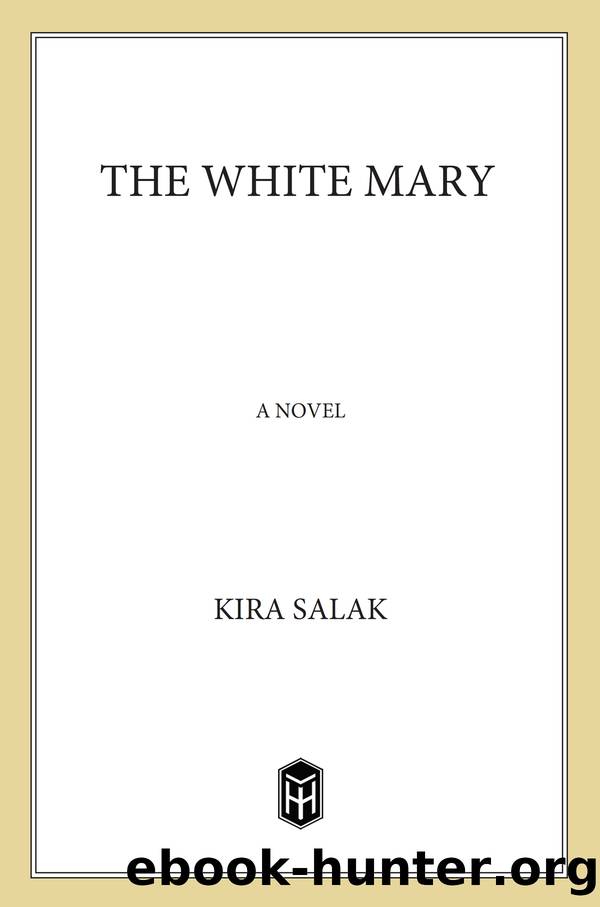 The White Mary by Kira Salak