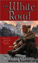 The White Road (n-5) by Lynn Flewelling