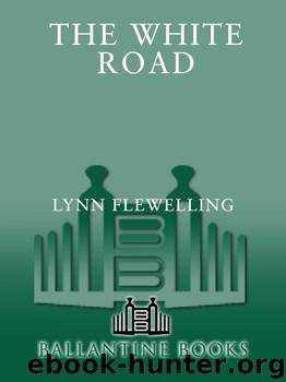 The White Road by Flewelling Lynn