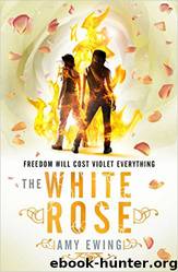 The White Rose #2 by Ewing Amy