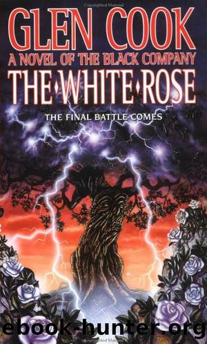 The White Rose [3rd Chronicle of the Black Company] by Glen Cook