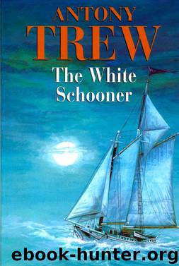 The White Schooner by Antony Trew