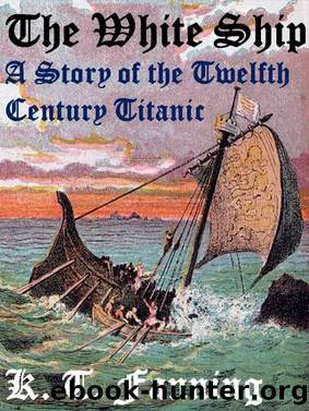 The White Ship a Story of the Twelfth Century Titanic by KT FANNING