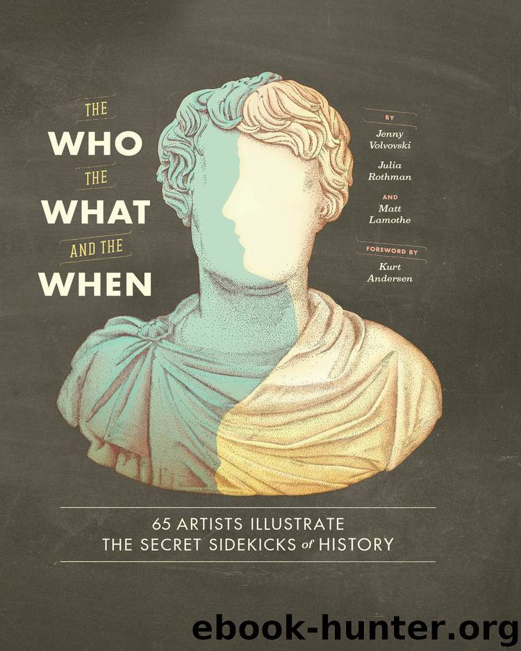 The Who, the What, and the When by Jenny Volvovski