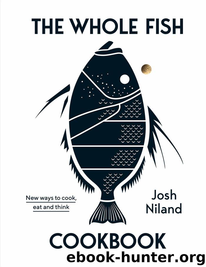 The Whole Fish Cookbook by Josh Niland;
