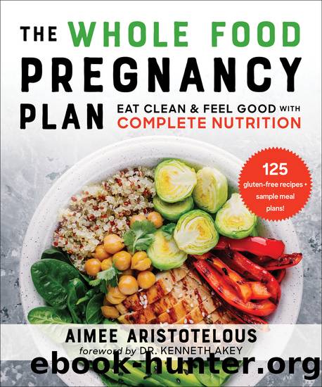 The Whole Food Pregnancy Plan by Aimee Aristotelous
