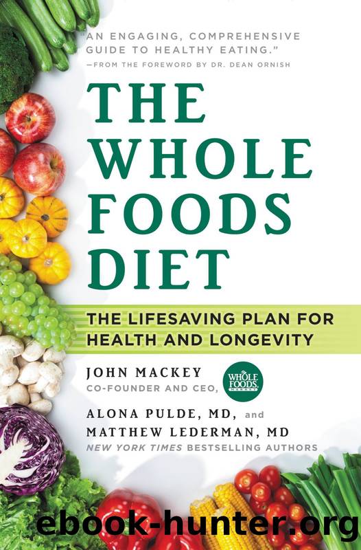 The Whole Foods Diet by John Mackey & MD Alona Pulde & MD Matthew Lederman