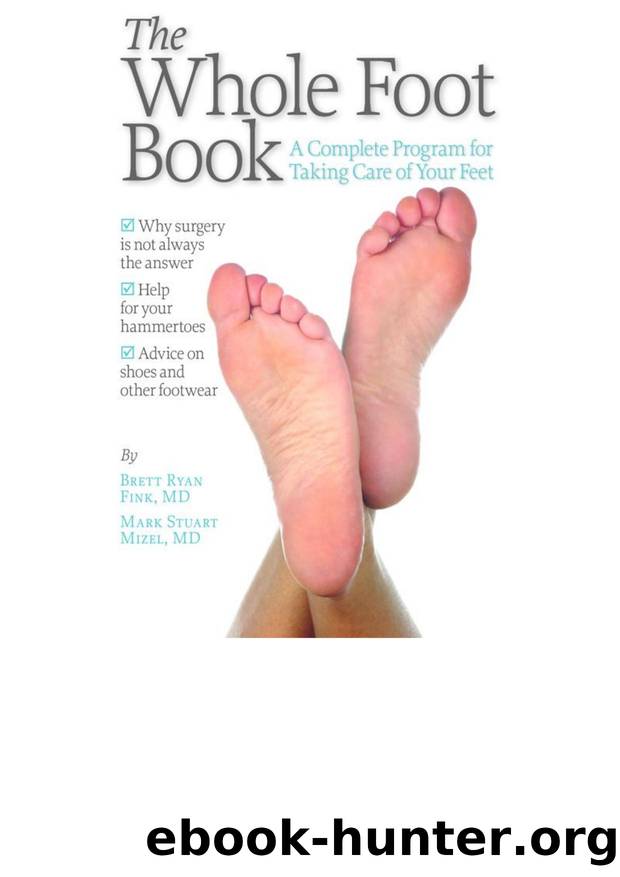 The Whole Foot Book: A Complete Program for Taking Care of Your Feet by Brett Ryan Fink Md & Mark Stuart Mizel Md